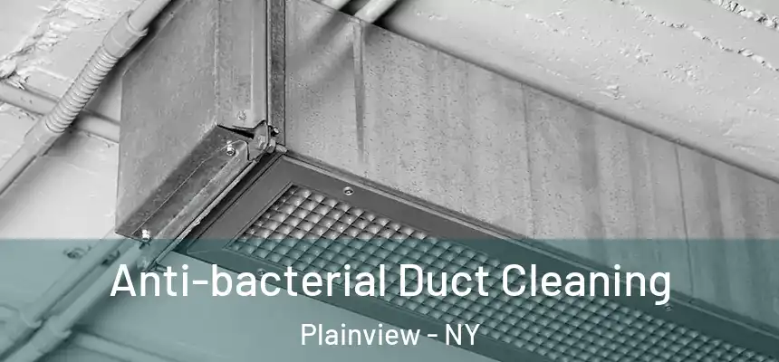 Anti-bacterial Duct Cleaning Plainview - NY