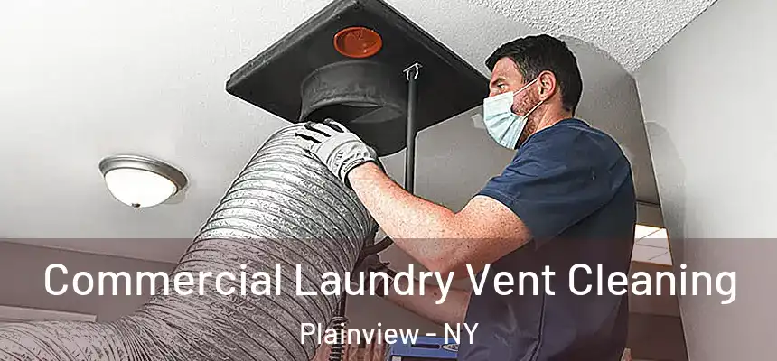 Commercial Laundry Vent Cleaning Plainview - NY