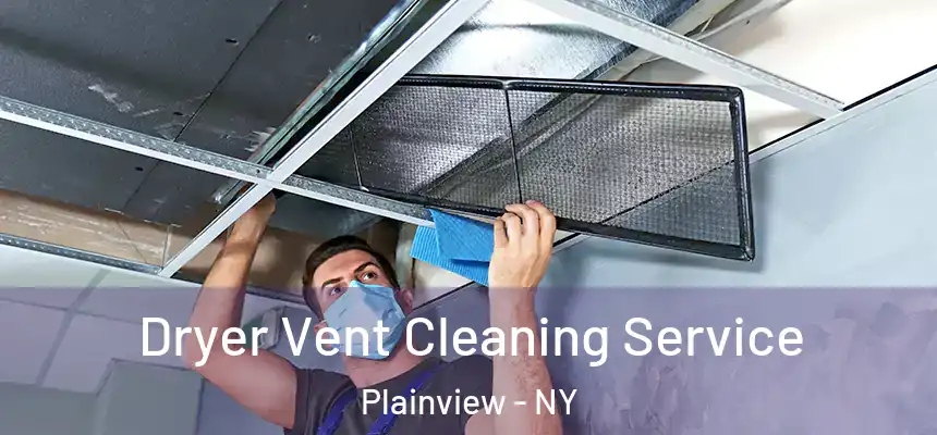 Dryer Vent Cleaning Service Plainview - NY