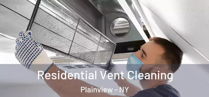 Residential Vent Cleaning Plainview - NY
