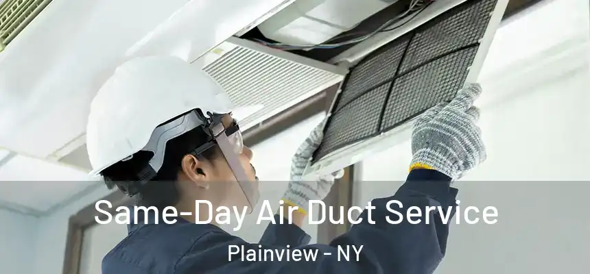Same-Day Air Duct Service Plainview - NY