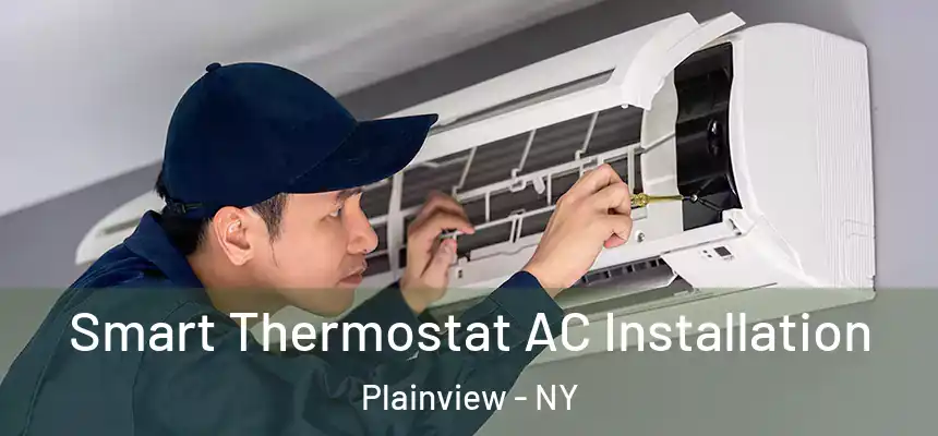  Smart Thermostat AC Installation Plainview - NY
